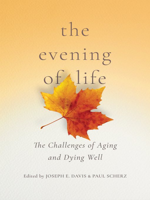 Title details for The Evening of Life by Joseph E. Davis - Available